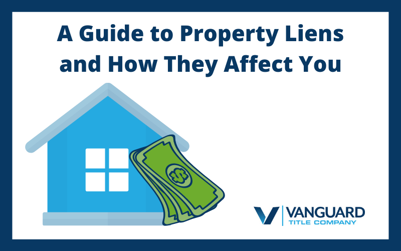 A Guide to Property Liens and How They Affect You
