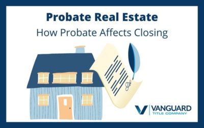 Probate Real Estate: How Probate Affects Closings