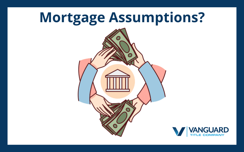 Mortgage Assumptions: What Are They?
